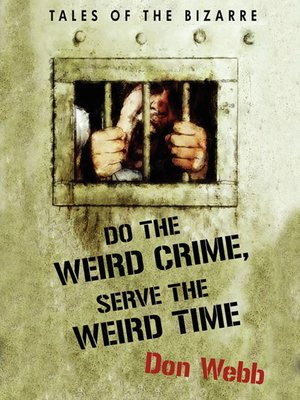 cover image of Do the Weird Crime, Serve the Weird Time